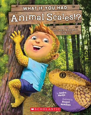 What If You Had Animal Scales!?: Or Other Animal Coats? by Markle, Sandra
