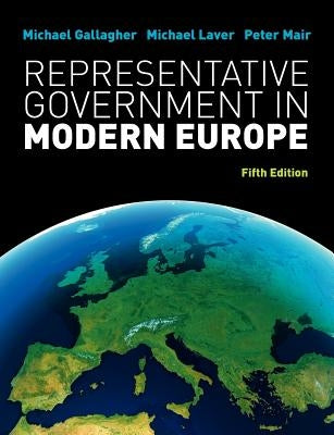 Representative Government in Modern Europe by Gallagher, Michael