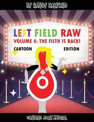 Left Field Raw Volume 4: the Filth Is Back! by Halford, Randy