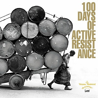 Vivienne Westwood: 100 Days of Active Resistance by Westwood, Vivienne