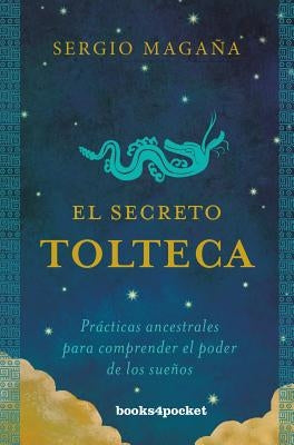 Secreto Tolteca, El by Magana, Sergio