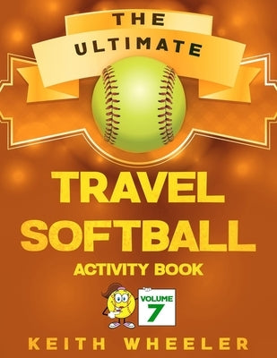 Travel Softball Activity Book: Road Trip Activities and Travel Games For Kids & Teens On The Go by Wheeler, Keith