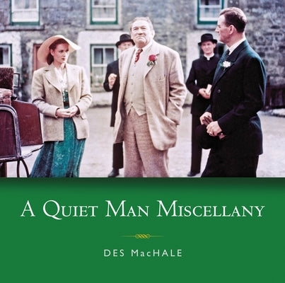 A Quiet Man Miscellany by Machale, Des