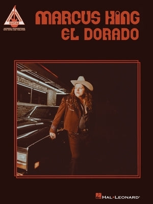 Marcus King - El Dorado: Guitar Recorded Versions Songbook with Tab and Lyrics by King, Marcus