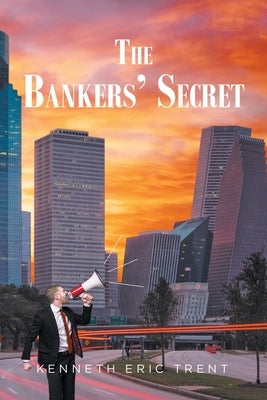 The Bankers' Secret by Trent, Kenneth Eric