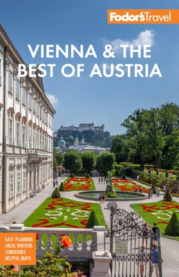Fodor's Vienna & the Best of Austria: With Salzburg & Skiing in the Alps by Fodor's Travel Guides