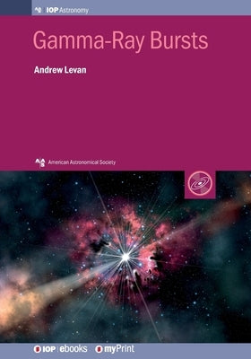 Gamma-Ray Bursts by Levan, Andrew