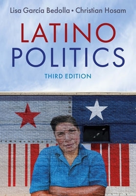 Latino Politics by Garc&#226;&#191;a Bedolla, Lisa