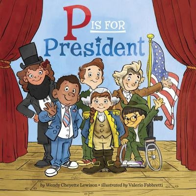 P Is for President by Lewison, Wendy Cheyette