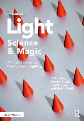Light -- Science & Magic: An Introduction to Photographic Lighting by Hunter, Fil