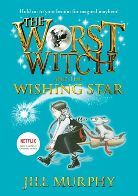 The Worst Witch and the Wishing Star: #7 by Murphy, Jill