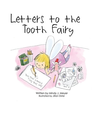 Letters to the Tooth Fairy by Meyer, Mindy J.