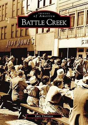 Battle Creek by Thornton, Kurt