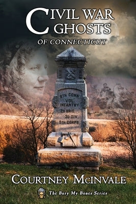 Civil War Ghosts of Connecticut by McInvale, Courtney