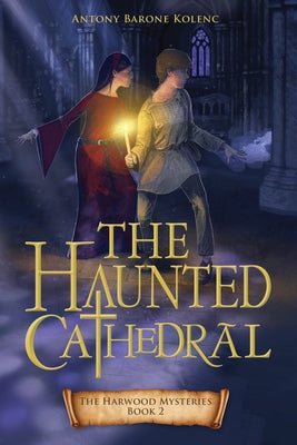 The Haunted Cathedral: Volume 2 by Barone Kolenc, Antony