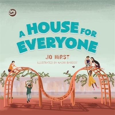 A House for Everyone: A Story to Help Children Learn about Gender Identity and Gender Expression by Hirst, Jo