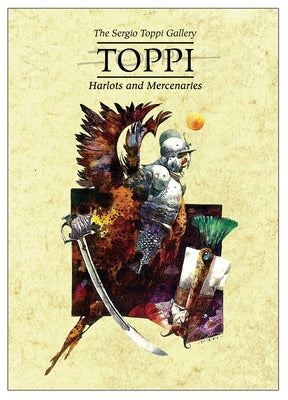 The Toppi Gallery: Harlots and Mercenaries by Toppi, Sergio