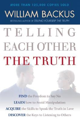 Telling Each Other the Truth by Backus, William