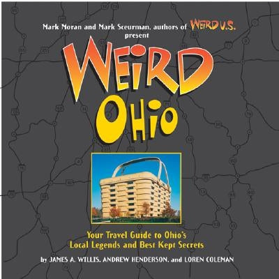 Weird Ohio: Volume 1 by Moran, Mark