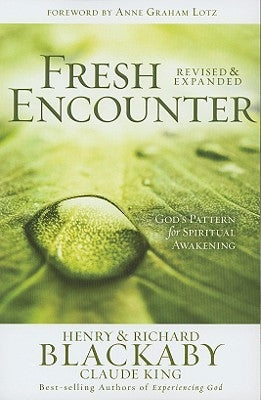 Fresh Encounter: God's Plan for Your Spiritual Awakening by Blackaby, Henry T.