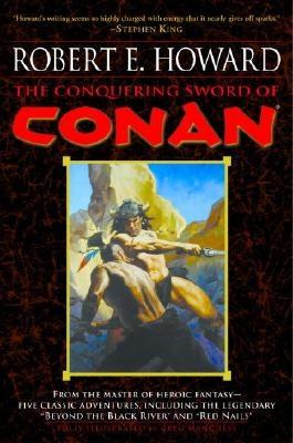 The Conquering Sword of Conan by Howard, Robert E.