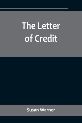 The Letter of Credit by Warner, Susan