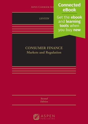 Consumer Finance: Markets and Regulation [Connected Ebook] by Levitin, Adam J.