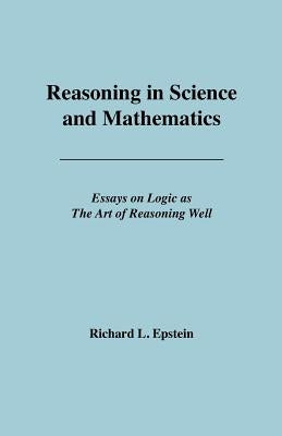 Reasoning in Science and Mathematics by Epstein, Richard L.