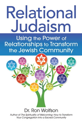Relational Judaism: Using the Power of Relationships to Transform the Jewish Community by Wolfson, Ron