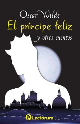 El principe feliz y otros cuentos by Wilde, Oscar