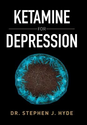 Ketamine for Depression by Hyde, Stephen J.