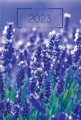 The Treasure of Wisdom - 2023 Daily Agenda - Lavender: A Daily Calendar, Schedule, and Appointment Book with an Inspirational Quotation or Bible Verse by Escribano, Jon Gabriel