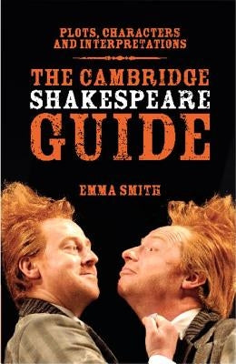 The Cambridge Shakespeare Guide by Smith, Emma