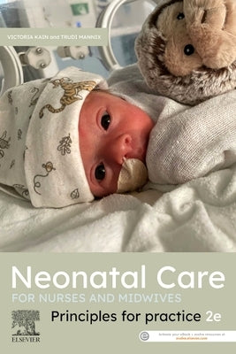 Neonatal Care for Nurses and Midwives: Principles for Practice 2nd Edition by Kain, Victoria