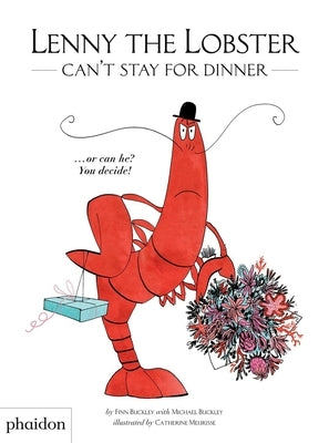 Lenny the Lobster Can't Stay for Dinner: ...or Can He? You Decide! by Buckley, Michael
