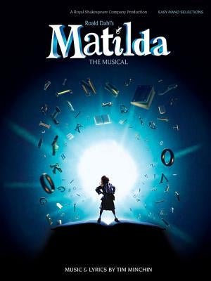 Matilda the Musical by Minchin, Tim