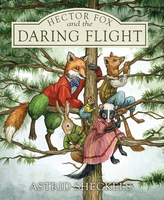 Hector Fox and the Daring Flight by Sheckels, Astrid