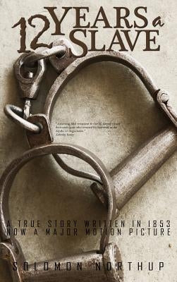 Twelve Years a Slave by Northup, Solomon