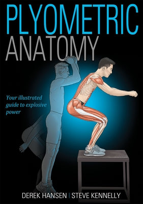 Plyometric Anatomy by Hansen, Derek