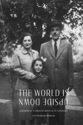 The World Is Upside Down by Rothman, Livia B.