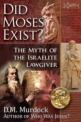 Did Moses Exist? by Murdock, D. M.