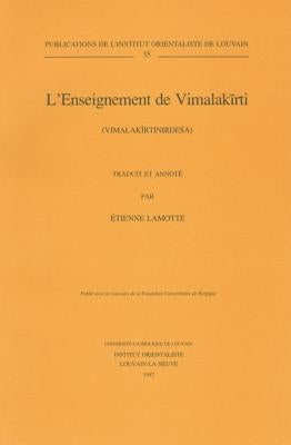 L'Enseignement de Vimalakirti (Vimalakirtinirdesa) Traduit Et Annote by Lamotte, E.