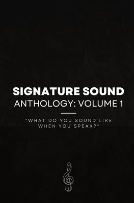 Signature Sound: What do you sound like when you speak? by Brophy, Steve