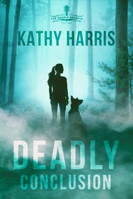 Deadly Conclusion by Harris, Kathy