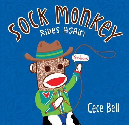 Sock Monkey Rides Again by Bell, Cece