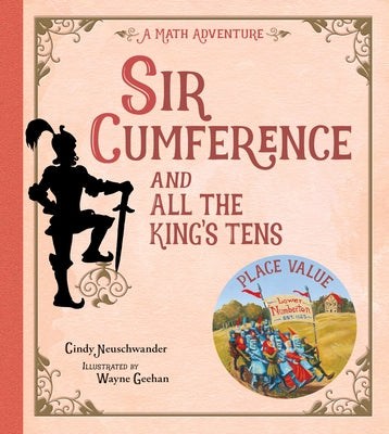 Sir Cumference and All the King's Tens by Neuschwander, Cindy
