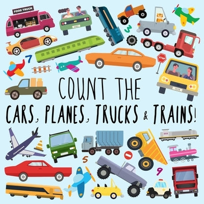 Count the Cars, Planes, Trucks & Trains!: A Fun Puzzle Activity Book for 2-5 Year Olds by Books, Webber