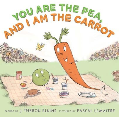 You Are the Pea, and I Am the Carrot by Elkins, J. Theron