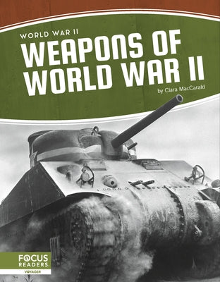 Weapons of World War II by Maccarald, Clara