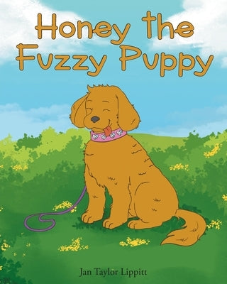 Honey the Fuzzy Puppy by Lippitt, Jan Taylor